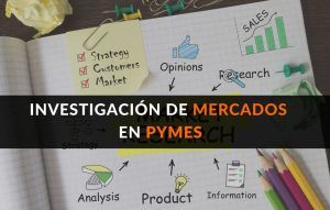 Lee más sobre el artículo Investigación de Mercado en Pymes- Cómo Hacerlo paso a paso